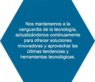 Nos mantenemos a la vanguardia de la tecnología, actualizándonos continuamente para ofrecer soluciones innovadoras y aprovechar las últimas tendencias y herramientas tecnológicas.